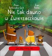 Nie tak dawno w Zwierzaczkowie. Jak koty miauy bal illustrated by Ewa Podleś (Rozalek)